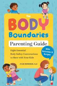 The Body Boundary Parenting Guide : Eight Essential Body Safety Conversations to Have with Your Kids (The Body Boundary Parenting Guide)
