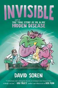Invisible : The (Sort of) True Story of Me and My Hidden Disease