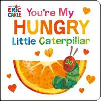 You're My Hungry Little Caterpillar （Board Book）