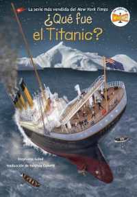 ¿Qué fue el Titanic? (What Was the Titanic? Spanish Edition) (¿qué fue?)