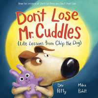 Don't Lose Mr. Cuddles : Life Lessons from Chip the Dog (Life Lessons from Chip the Dog) （Library Binding）