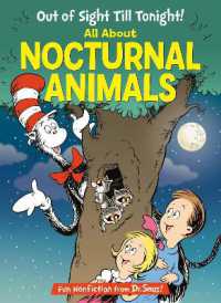 Out of Sight Till Tonight! All about Nocturnal Animals (The Cat in the Hat's Learning Library) （Library Binding）