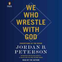 We Who Wrestle with God : Perceptions of the Divine
