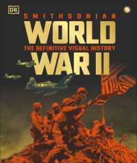 World War II the Definitive Visual History (Dk Definitive Visual Histories)