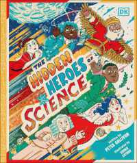Hidden Heroes of Science : Shining a Light on the Unknown Trailblazers of the Scientific World