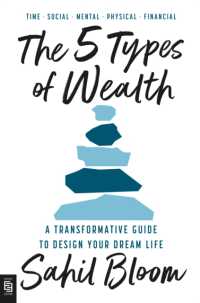 The 5 Types of Wealth : A Transformative Guide to Design Your Dream Life