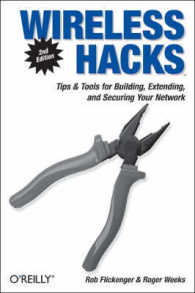 Wireless Hacks : Tips & Tools for Building, Extending, and Securing Your Network (Hacks) （2ND）