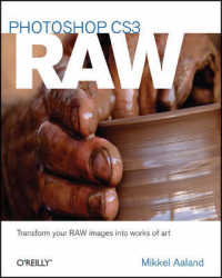 Photoshop CS3 RAW : Transform Your RAW Images into Works of Art