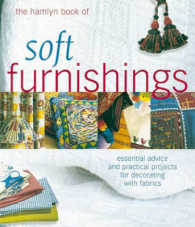 Hamlyn Book of Soft Furnishings : Essential Advice and Practical Projects for Decorating with Fabrics