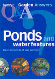 Garden Answers : Ponds and Water Features : Expert Answers to All Your Questions (Garden Answers)