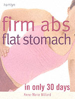 Firm Abs, Flat Stomach: in Only 30 Days