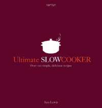 Ultimate Slow Cooker : Over 100 simple， delicious recipes
