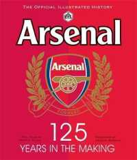 Arsenal 125 Years in the Making: The official illustrated history 1886-2011