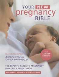 Your New Pregnancy Bible : The Experts' Guide to Pregnancy and Early Parenthood （4 REV UPD）