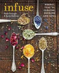 Infuse: Herbal teas to cleanse， nourish and heal