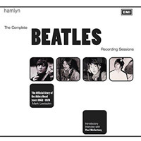 The Complete Beatles Recording Sessions : The Official Story of the Abbey Road Years 1962-1970