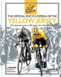 Official Encyclopedia of the Yellow Jersey : 100 Years of the Yellow Jersey (Maillot Jaune) -- Hardback