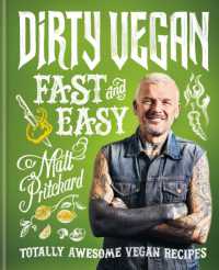 Dirty Vegan Fast and Easy : Totally awesome vegan recipes