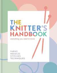 The Knitter's Handbook : Everything you need to know: yarns, needles, stitches, techniques