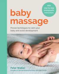 Baby Massage : Proven techniques to calm your baby and assist development: with step-by-step photographic instructions