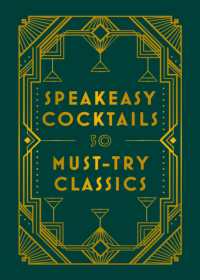 Speakeasy Cocktails : 50 classic cocktails from the decades of decadence