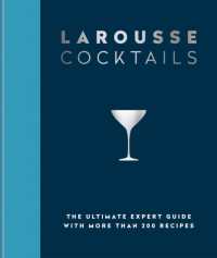 Larousse Cocktails : The ultimate expert guide with more than 200 recipes