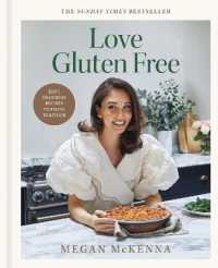 Love Gluten Free : The INSTANT SUNDAY TIMES BESTSELLER for easy, everyday, gluten-free recipes