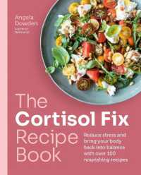 The Cortisol Fix Recipe Book : Reduce stress and bring your body back into balance with over 100 nourishing recipes