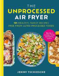 The Unprocessed Air Fryer : Over 100 easy UPF-free family recipes from the SUNDAY TIMES BESTSELLING AUTHOR