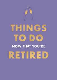 Things to Do Now That You're Retired (Things to Do Now That You're)