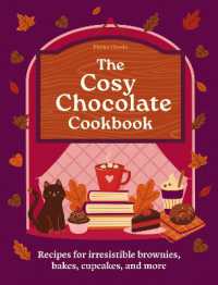 The Cosy Chocolate Cookbook : Recipes for irresistible brownies, bakes, cupcakes, and more