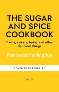 The Sugar and Spice Cookbook : Sweet Treats and Bakes to Enjoy as the Nights Draw in