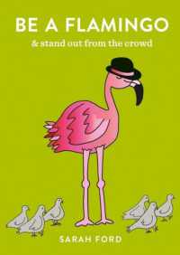 Be a Flamingo : & Stand Out from the Crowd (Be a...)