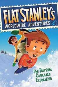 The Intrepid Canadian Expedition (Flat Stanley's Worldwide Adventures) （1ST）