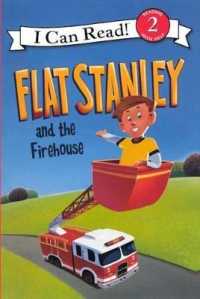 Flat Stanley and the Firehouse (I Can Read Books: Level 2) （Bound for Schools & Libraries）