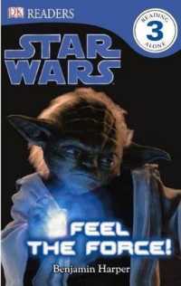 Feel the Force (Star Wars: Dk Readers, Level 3) （Reprint）