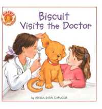 Biscuit Visits the Doctor (Biscuit) （Bound for Schools & Libraries Library Binding）