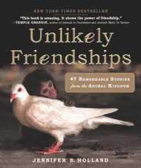 Unlikely Friendships : 47 Remarkable Stories from the Animal Kingdom （Bound for Schools & Libraries Library Binding）