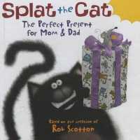 The Perfect Present for Mom & Dad (Splat the Cat) （Reissue）