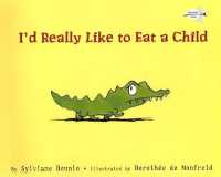 I'd Really Like to Eat a Child （Bound for Schools & Libraries Library Binding）