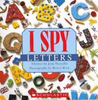 I Spy Letters （Bound for Schools & Libraries Library Binding）