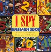 I Spy Numbers （Bound for Schools & Libraries Library Binding）
