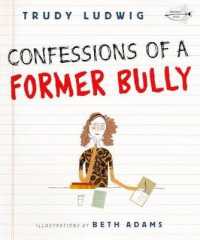 Confessions of a Former Bully （Bound for Schools & Libraries Library Binding）