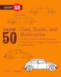 Draw 50 Cars, Trucks, and Motorcycles : The Step-by-step Way to Draw Dragsters, Vintage Cars, Dune Buggies, Mini Choppers, and Many More... （Reprint）