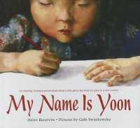 My Name Is Yoon （Bound for Schools & Libraries Library Binding）