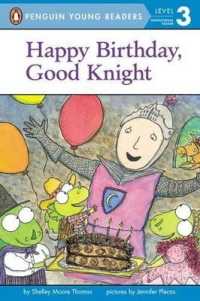 Happy Birthday, Good Knight （Bound for Schools & Libraries Library Binding）