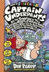 Captain Underpants and the Invasion of the Incredibly Naughty Cafeteria Ladies from Outer Space (and the Subsequent Assault of the Equally Evil Lunchr （Reprint）