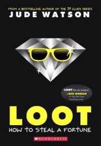 Loot : How to Steal a Fortune （Bound for Schools & Libraries Library Binding）