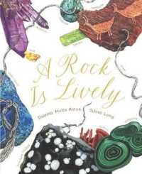 A Rock Is Lively （Bound for Schools & Libraries Library Binding）