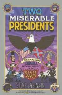 Two Miserable Presidents : Everything Your Schoolbooks Didn't Tell You about the Civil War （Bound for Schools & Libraries Library Binding）